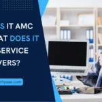 IT AMC and What Does IT AMC Service Covers