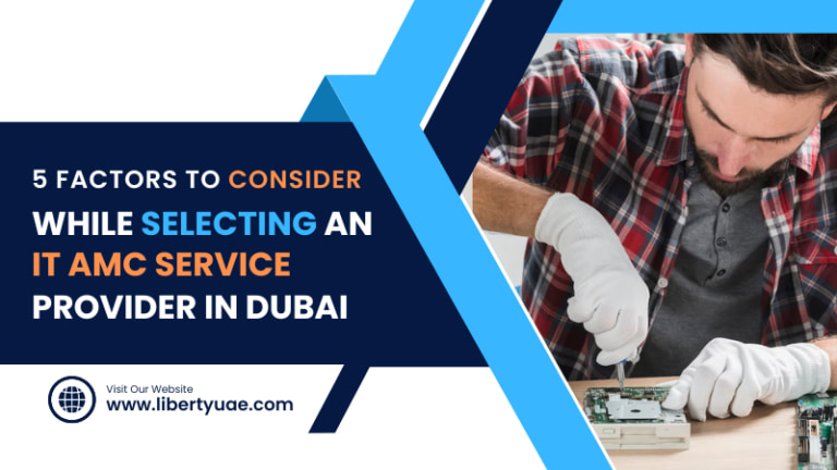 5 Factors To Consider While Selecting An IT AMC Service Provider In Dubai