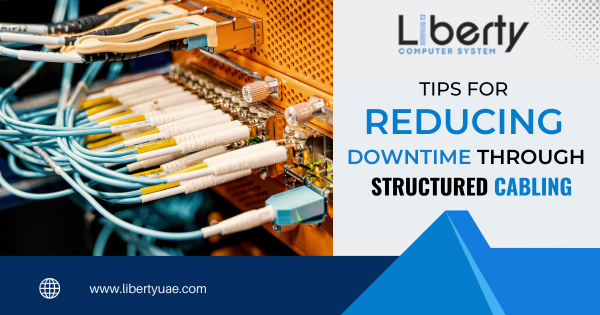 Tips For Reducing Downtime Through Structured Cabling
