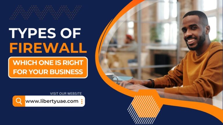 Types Of Firewalls: Which One Is Right For Your Business?