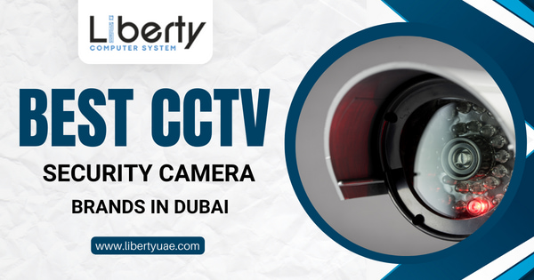 Best CCTV Security Camera Brands In Dubai