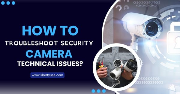 How To Troubleshoot Security Camera Technical Issues