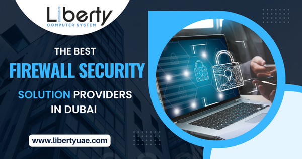 The Best Firewall Security Solution Providers in Dubai