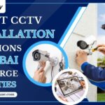 Smart CCTV Installation Solutions in Dubai for Large Facilities