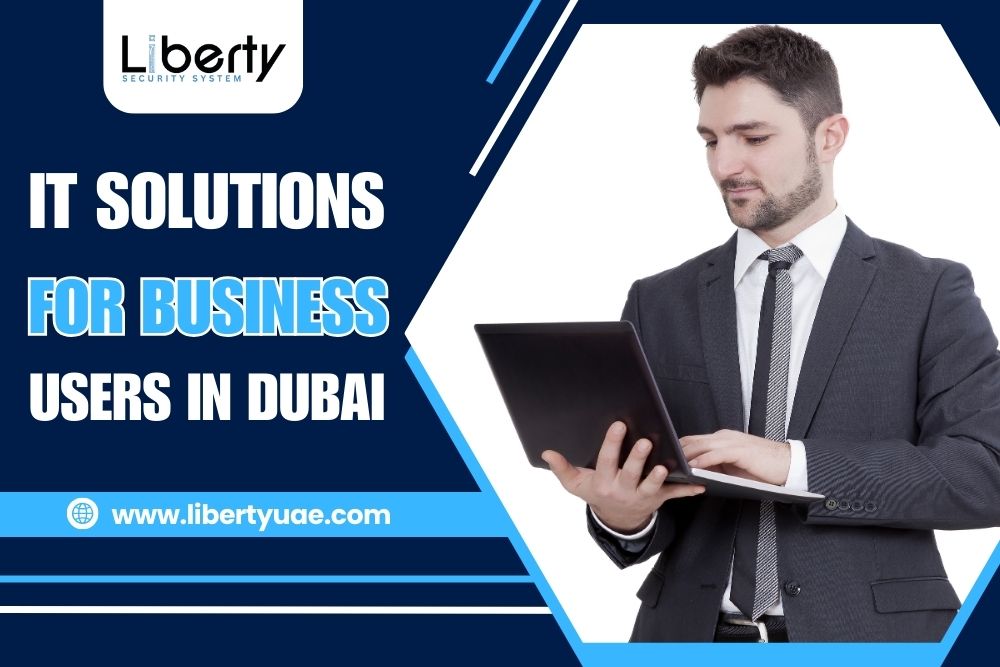 IT Solutions for Business Users in Dubai, UAE