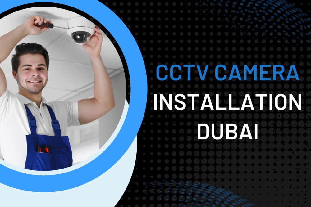 CCTV Security Camera Installation Dubai