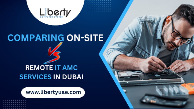Comparing On-Site Vs. Remote IT AMC Services In Dubai
